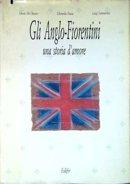 Gli Anglo-Fiorentini. Una storia d'amore