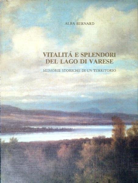 Vitalita' e splendori del Lago di Varese