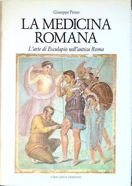 La Medicina Romana. L'arte di Esculapio nell'antica Roma