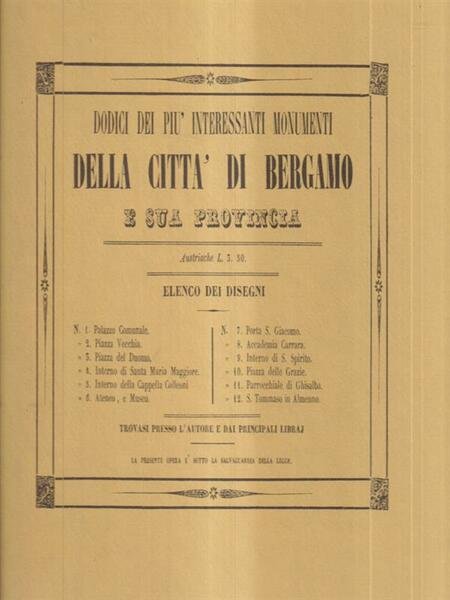 Dodici dei piu' interessanti monumenti della citta' di Bergamo