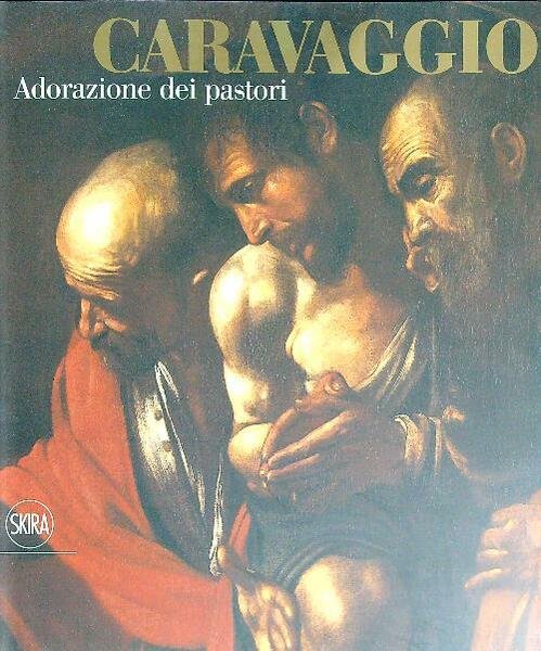 Caravaggio. Adorazione dei pastori