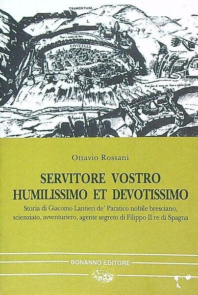 Servitore vostro humilissimo et devotissimo