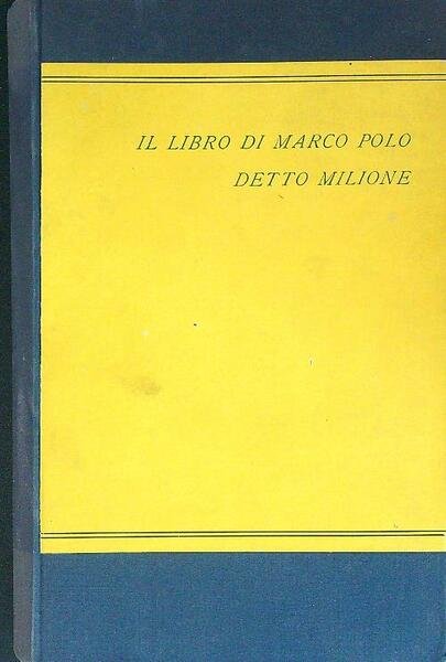 Il libro di Marco Polo detto Milione