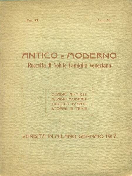 Antico e moderno. Raccolta di nobile famiglia veneziana