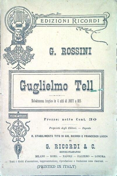 Guglielmo Tell. Melodramma tragico in 4 atti