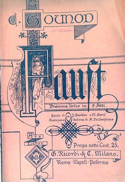 Faust. Dramma lirico in cinque atti
