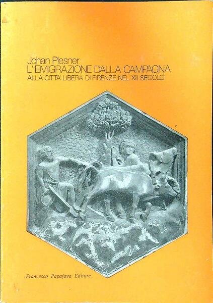 L'emigrazione dalla campagna alla citta' libera di Firenze nel XIII …