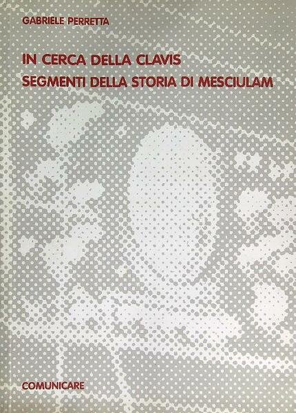 In cerca della Clavis segmenti della storia di Mesciulam
