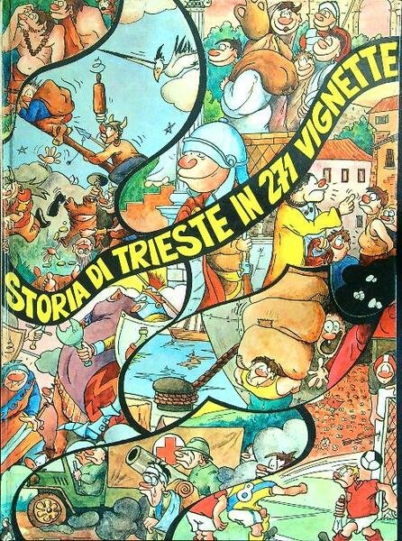 Storia di trieste in 271 vignette