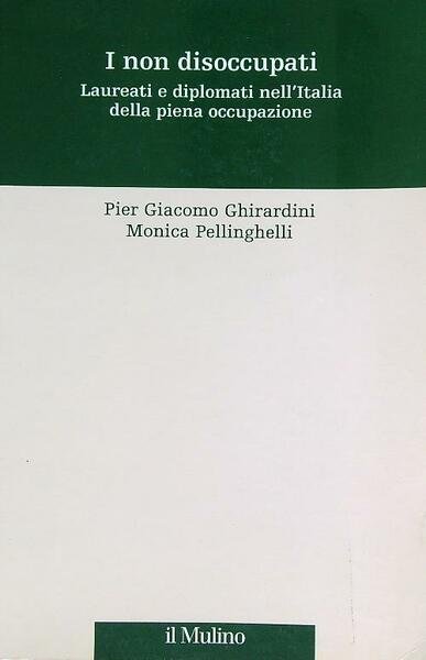I non disoccupati: laureati e diplomati nell'Italia della piena occupazione