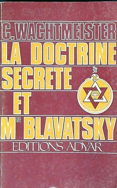 La doctrine secrete et madame Blavatsky