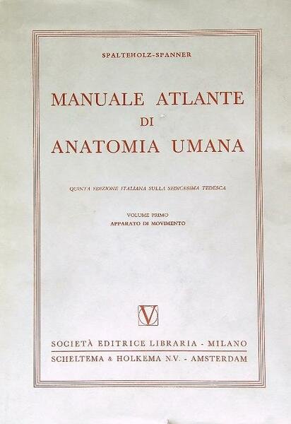 Manuale atlante di anatomia umana. Volume primo