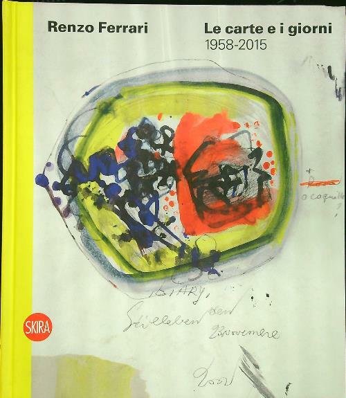 Renzo Ferrari Le carte e i giorni 1958-2015