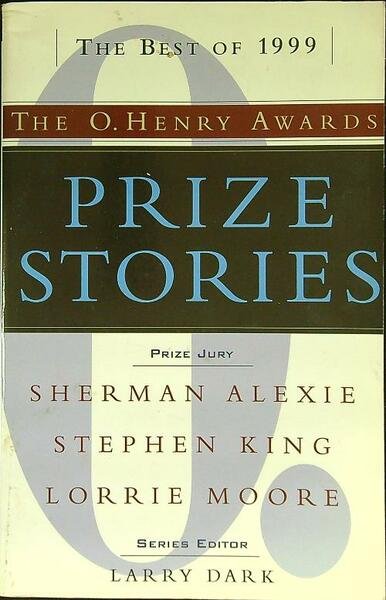 Prize Stories 1999 The O. Henry Awards