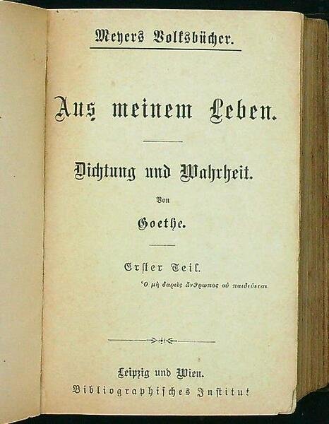 Aus meinem Leben. Dichtung und Wahrheit