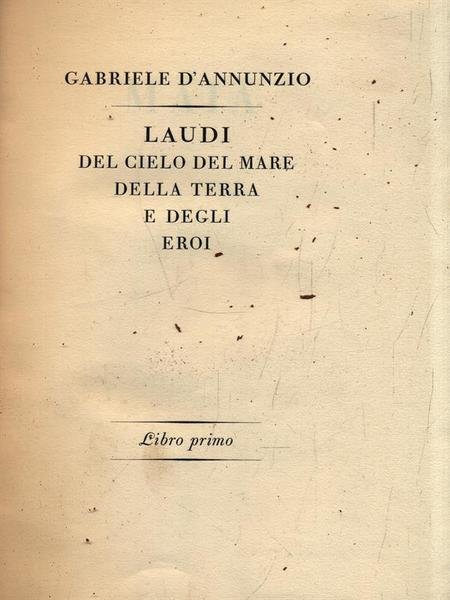 Laudi del cielo del mare della terra e degli eroi. …