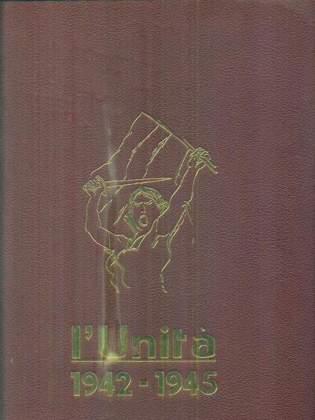 L'Unita' 1942-1945
