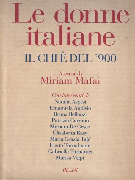 Le donne italiane. Il chi e' del 900