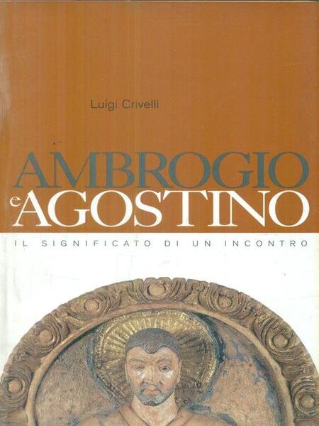 Ambrogio e Agostino. Il significato di un incontro