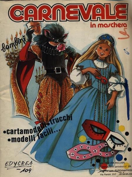 Carnevale in maschera. Cartamodelli, trucchi, modelli facili..