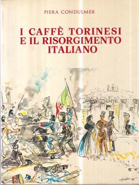 I caffe' torinesi e il risorgimento italiano