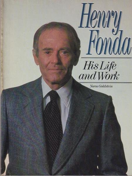 Henry Fonda. His life and word