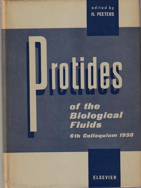 Protides of the biological fluids - 6th colloquium 1958