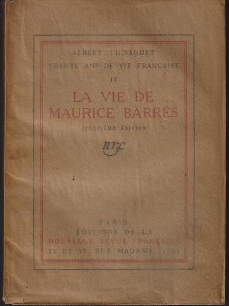 La vie de Maurice Barres