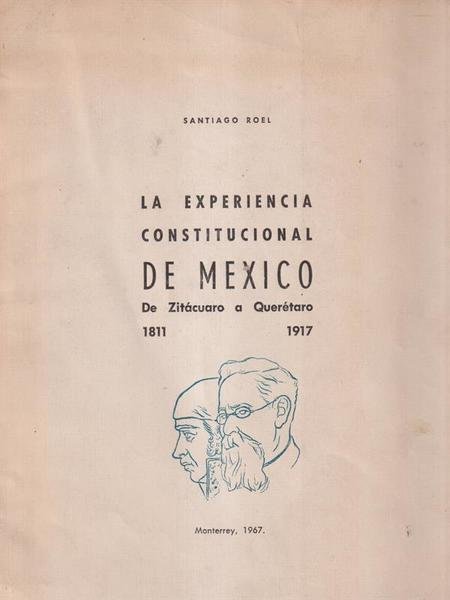 La experiencia constitucional de Mexico de Zitacuaro a Queretaro 1811 …