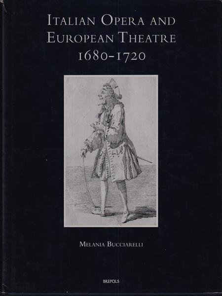 Italian opera and european theatre 1680-1720