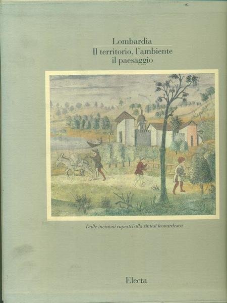 Lombardia Il territorio, l'ambiente, il paesaggio Vol 1