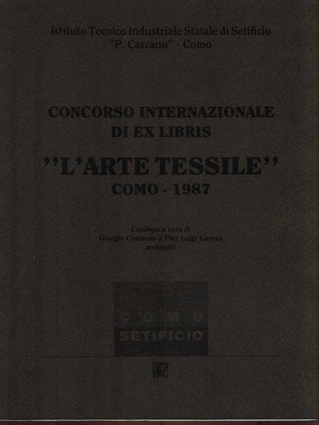 Concorso internazionale di Ex Libris. L'Arte Tessile - Como 1987