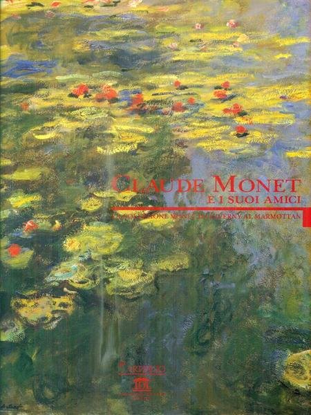 Claude Monet e i suoi amici