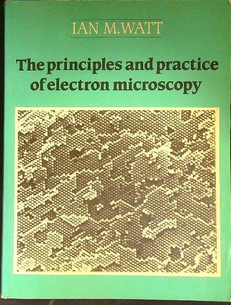The principles and practice of electron microscopy