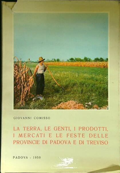 La terra, le genti, i prodotti, i mercati e le …