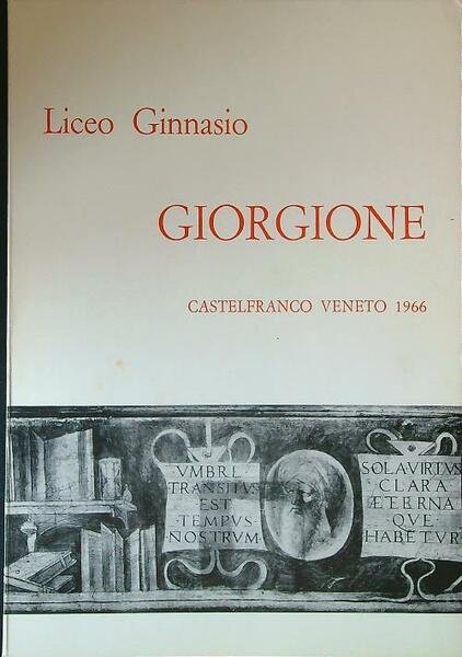 Liceo Ginnasio Giorgione. Castelfranco Veneto 1966