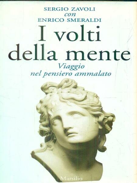 I volti della mente. Viaggio nel pensiero ammalato