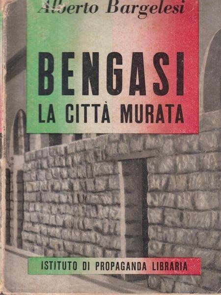 Bengasi la citta' murata
