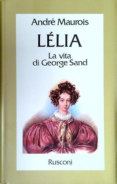 Lelia. La vita di George Sand
