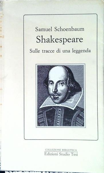 Shakespeare. Sulle tracce di una leggenda