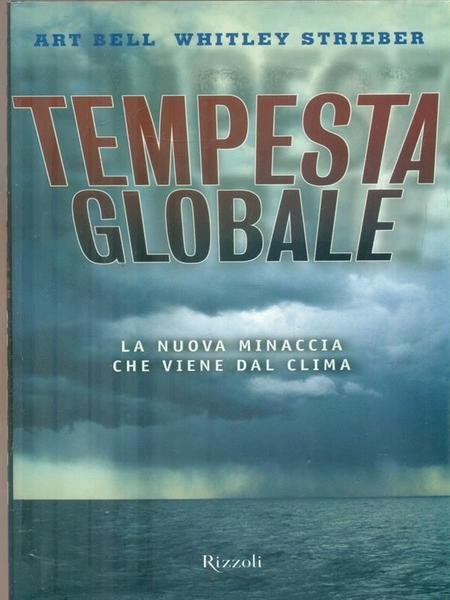 Tempesta globale. La nuova minaccia che viene dal clima