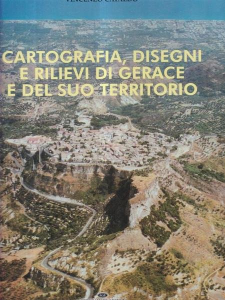 Cartografia, disegni e rilievi di Gerace e del suo territorio