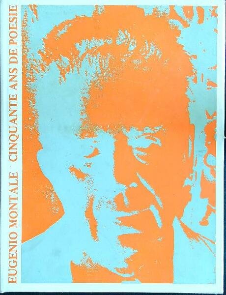 Eugenio Montale cinquante ans de poesie
