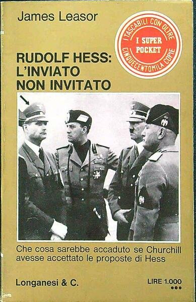 Rudolf Hess: l'inviato non invitato