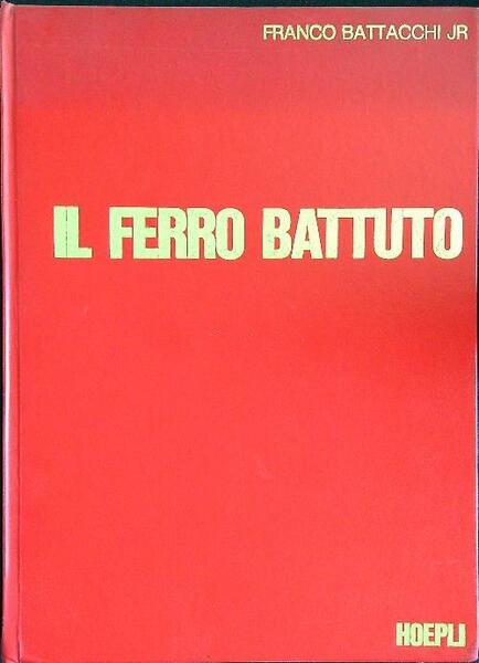 Il ferro battuto.