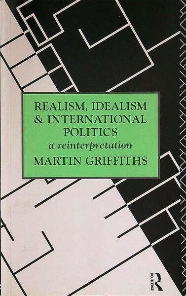 Realism, Idealism and International Politics