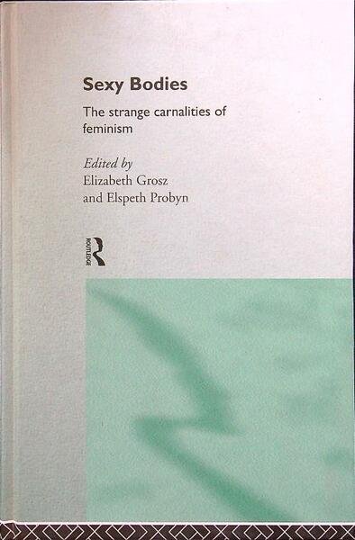 Sexy Bodies: The Strange Carnalities of Feminism | Immagine principale