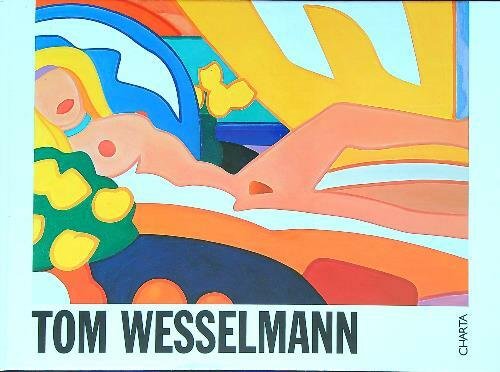 Tom Wesselmann. Ediz. italiana e inglese | Immagine principale
