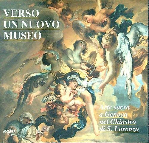 Verso Un Nuovo museo. Catalogo della mostra. Arte sacra a …