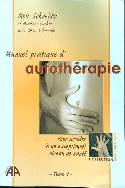 Manuel pratique d'autotherapie, tome 1